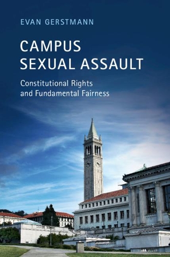 Бумажная книга «Campus Sexual Assault: Constitutional Rights and Fundamental Fairness», автор Эван Герстман - фото №1