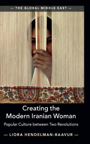 Паперова книга «Creating the Modern Iranian Woman: Popular Culture between Two Revolutions», автор Ліора Гендельман-Баавур - фото №1