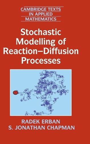 Паперова книга «Stochastic Modelling of Reaction–Diffusion Processes», авторів Радек Ербан, С. Джонатан Чепмен - фото №1