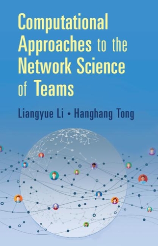 [object Object] «Computational Approaches to the Network Science of Teams», автор Хангханг Тонг - фото №1