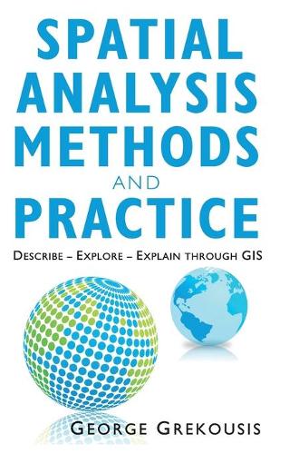 Паперова книга «Spatial Analysis Methods and Practice: Describe – Explore – Explain through GIS», автор Джордж Грекусіс - фото №1