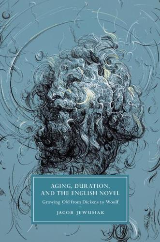 Бумажная книга «Aging, Duration, and the English Novel: Growing Old from Dickens to Woolf», автор Джейкоб Евусяк - фото №1