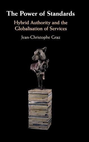 Бумажная книга «The Power of Standards: Hybrid Authority and the Globalisation of Services», автор Жан-Кристоф Грац - фото №1