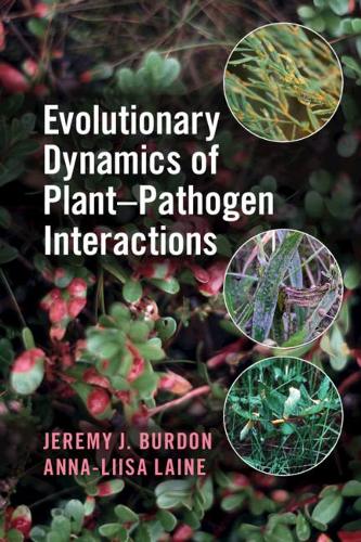 Бумажная книга «Evolutionary Dynamics of Plant-Pathogen Interactions», авторов Анна-Лииза Лейн, Джереми Дж. Бердон - фото №1