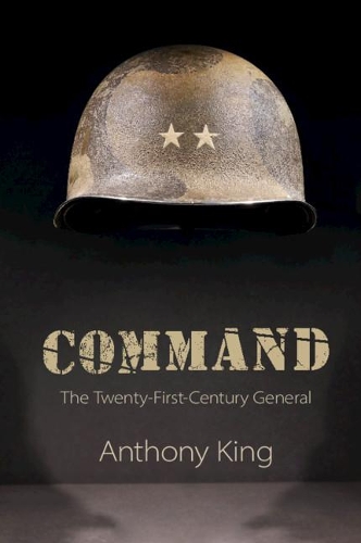 Паперова книга «Command: The Twenty-First-Century General», автор Ентоні Кінг - фото №1