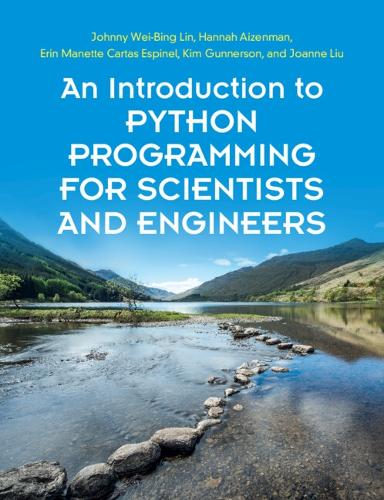 [object Object] «An Introduction to Python Programming for Scientists and Engineers», авторів Ерін Манетт Картас Еспінель, Ханна Айзенман, Джоанн Лю, Джонні Вей-Бінг Лін, Кім Ганнерсон - фото №1