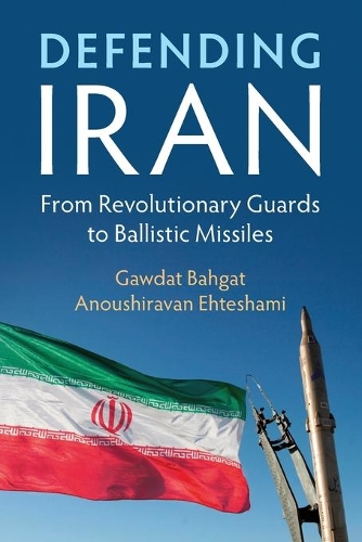 Бумажная книга «Defending Iran: From Revolutionary Guards to Ballistic Missiles», авторов Анушираван Эхтешами, Гавдат Бахгат - фото №1