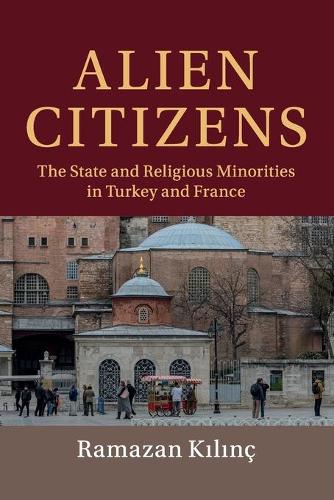Бумажная книга «Alien Citizens: The State and Religious Minorities in Turkey and France», автор Рамазан Кылынч - фото №1