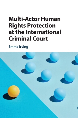 Бумажная книга «Multi-Actor Human Rights Protection at the International Criminal Court», автор Эмма Ирвинг - фото №1