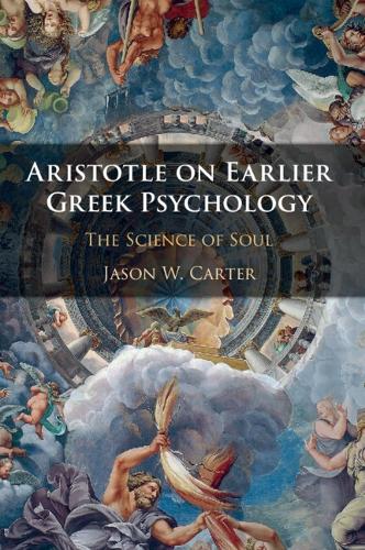 Паперова книга «Aristotle on Earlier Greek Psychology: The Science of Soul», автор Джейсон В. Картер - фото №1