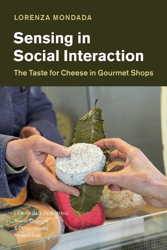 Паперова книга «Sensing in Social Interaction: The Taste for Cheese in Gourmet Shops», автор Лоренца Мондада - фото №1