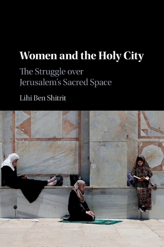Бумажная книга «Women and the Holy City: The Struggle over Jerusalem's Sacred Space», автор Лихи Бен Шитрит - фото №1