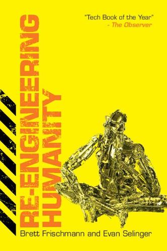 Бумажная книга «Re-Engineering Humanity», авторов Бретт Фришманн, Эван Селинджер - фото №1