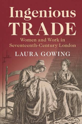 Паперова книга «Ingenious Trade: Women and Work in Seventeenth-Century London», автор Лаура Говінг - фото №1
