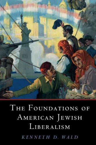 Бумажная книга «The Foundations of American Jewish Liberalism», автор Кеннет Д. Уальд - фото №1