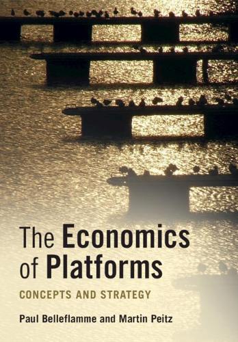 Бумажная книга «The Economics of Platforms: Concepts and Strategy», автор Пол Беллефламме - фото №1