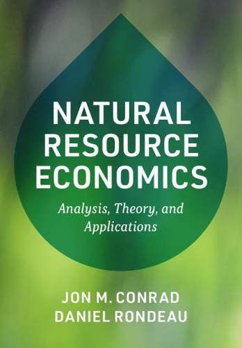Бумажная книга «Natural Resource Economics: Analysis, Theory, and Applications», авторов Даниэль Рондо, Джон М. Конрад - фото №1