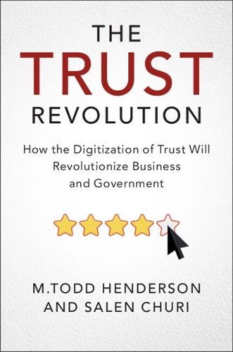 Паперова книга «The Trust Revolution: How the Digitization of Trust Will Revolutionize Business and Government», авторів М. Тодд Хендерсон, Сален Чурі - фото №1
