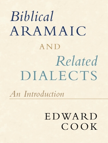 Паперова книга «Biblical Aramaic and Related Dialects: An Introduction», автор Едвард Кук - фото №1