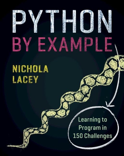 Бумажная книга «Python by Example: Learning to Program in 150 Challenges», автор Никола Лейси - фото №1