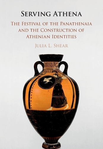 [object Object] «Serving Athena: The Festival of the Panathenaia and the Construction of Athenian Identities», автор Джулия Л. Шир - фото №1