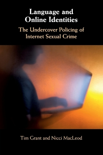 Бумажная книга «Language and Online Identities: The Undercover Policing of Internet Sexual Crime», автор Тим Грант - фото №1