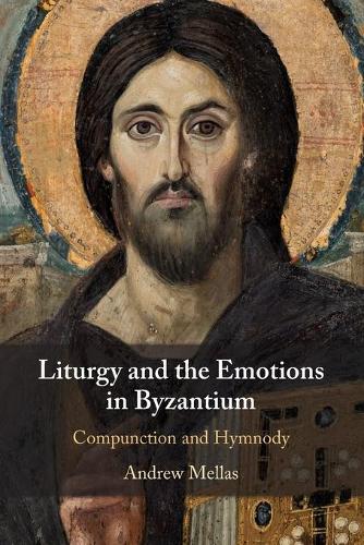 Бумажная книга «Liturgy and the Emotions in Byzantium: Compunction and Hymnody», автор Эндрю Меллас - фото №1