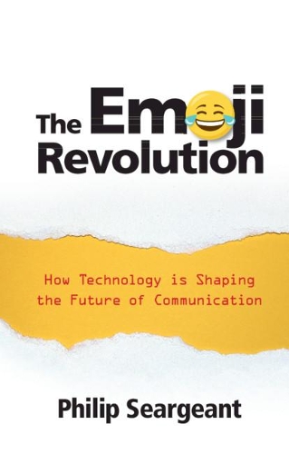[object Object] «The Emoji Revolution: How Technology is Shaping the Future of Communication», автор Філіп Серджант - фото №1