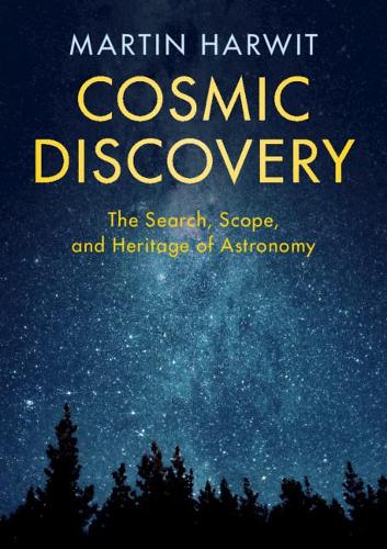 Паперова книга «Cosmic Discovery: The Search, Scope, and Heritage of Astronomy», автор Мартін Гарвіт - фото №1