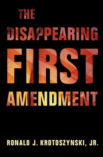 Бумажная книга «The Disappearing First Amendment», автор Рональд Дж. Кротошински-младший - фото №1