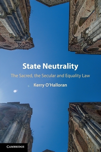Паперова книга «State Neutrality: The Sacred, the Secular and Equality Law», автор Керрі О'Халлоран - фото №1