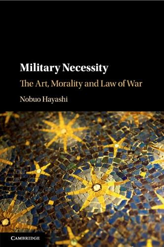 Бумажная книга «Military Necessity: The Art, Morality and Law of War», автор Нобуо Хаяси - фото №1