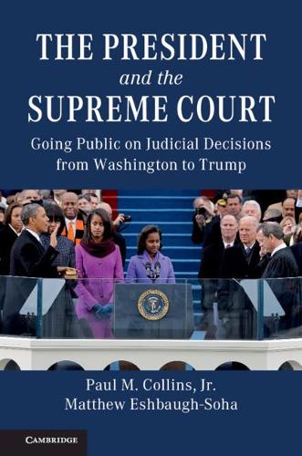 Бумажная книга «The President and the Supreme Court: Going Public on Judicial Decisions from Washington to Trump», автор Мэтью Эшбо-Соха - фото №1