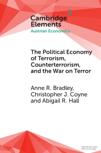 Паперова книга «The Political Economy of Terrorism, Counterterrorism, and the War on Terror», авторів Ебігейл Р. Холл, Крістофер Дж. Койн - фото №1