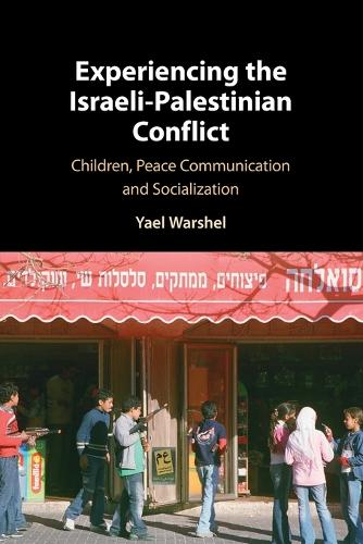 Паперова книга «Experiencing the Israeli-Palestinian Conflict: Children, Peace Communication and Socialization», автор Яель Варшель - фото №1