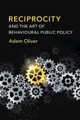 Паперова книга «Reciprocity and the Art of Behavioural Public Policy», автор Адам Олівер - фото №1