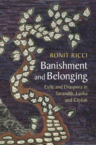 Бумажная книга «Banishment and Belonging: Exile and Diaspora in Sarandib, Lanka and Ceylon», автор Ронит Риччи - фото №1
