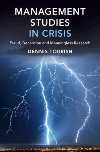 Бумажная книга «Management Studies in Crisis: Fraud, Deception and Meaningless Research», автор Деннис Туриш - фото №1