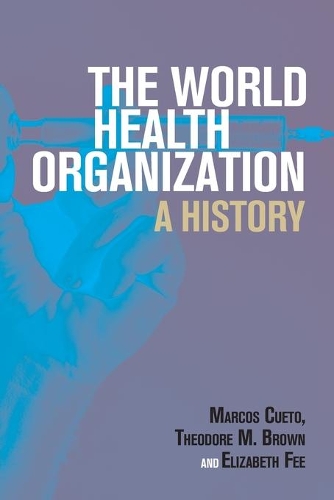 Паперова книга «The World Health Organization: A History», авторів Елізабет Фі, Маркос Куето - фото №1