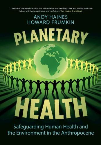 Бумажная книга «Planetary Health: Safeguarding Human Health and the Environment in the Anthropocene», автор Говард Фрумкин - фото №1