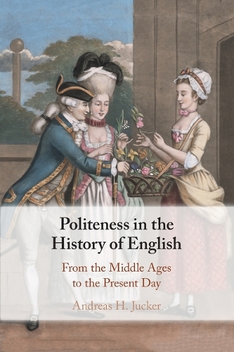 Бумажная книга «Politeness in the History of English: From the Middle Ages to the Present Day», автор Андреас Х. Юкер - фото №1