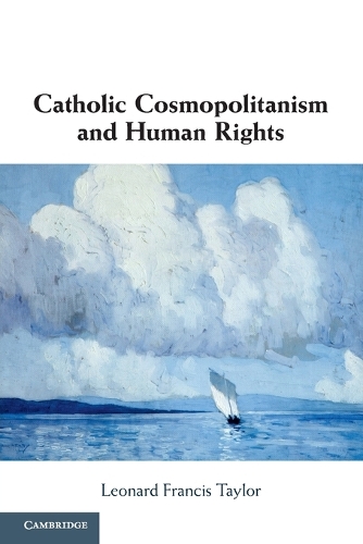 Бумажная книга «Catholic Cosmopolitanism and Human Rights», автор Леонард Фрэнсис Тейлор - фото №1