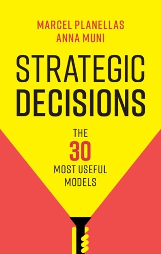 Бумажная книга «Strategic Decisions: The 30 Most Useful Models», авторов Анна Муни, Марсель Планеллас - фото №1