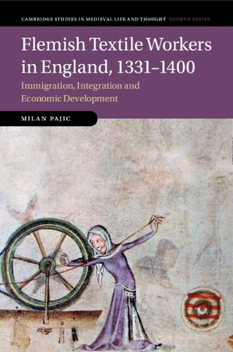 Бумажная книга «Flemish Textile Workers in England, 1331–1400: Immigration, Integration and Economic Development», автор Милан Пайич - фото №1