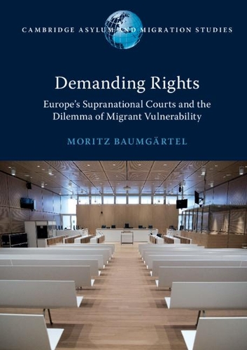 [object Object] «Demanding Rights: Europe's Supranational Courts and the Dilemma of Migrant Vulnerability», автор Мориц Баумгертель - фото №1
