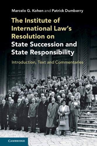 Бумажная книга «The Institute of International Law's Resolution on State Succession and State Responsibility: Introduction, Text and Commentaries», авторов Марсело Г. Коэн, Патрик Дамберри - фото №1
