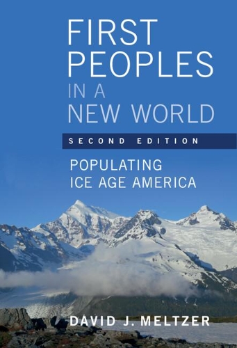 Паперова книга «First Peoples in a New World: Populating Ice Age America», автор Девід Дж. Мельтцер - фото №1