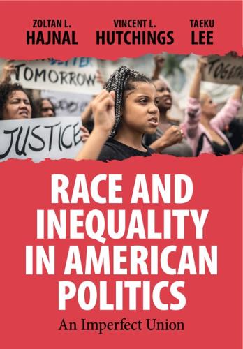 Бумажная книга «Race and Inequality in American Politics: An Imperfect Union», авторов Тэку Ли, Золтан Л. Хайнал - фото №1