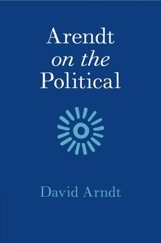 Бумажная книга «Arendt on the Political», автор Дэвид Арндт - фото №1