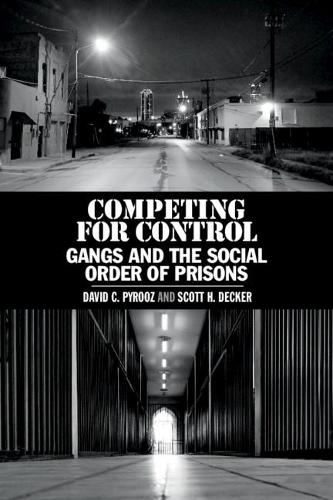 [object Object] «Competing for Control: Gangs and the Social Order of Prisons», авторів Девід К. Пайруз, Скотт Г. Декер - фото №1